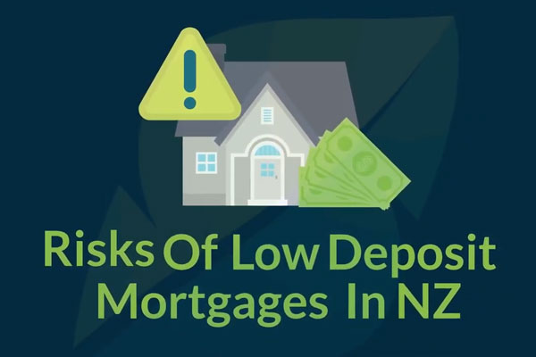 Risks of Low Deposit Mortgages In NZ